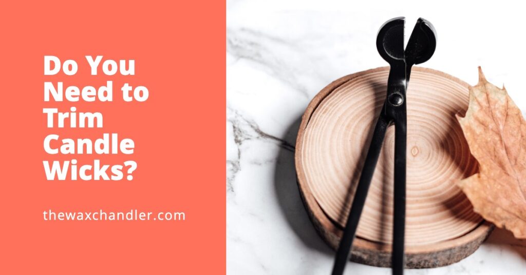 Do You Need to Trim Candle Wicks? (Find Out Why You Should) The Wax